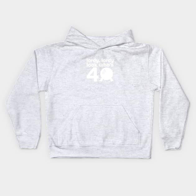 Lordy Lordy Look Who's 40 Kids Hoodie by SpectroRadio